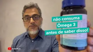 Não compre Ômega 3 antes de saber disso!