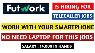 Futwork Is Hiring For Telecalling Executive|| Jobs in Futwork Work From Home|| Only with Your phone 