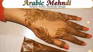 Simple Arabic Mehndi Design | Full Hand Arabic Mehndi Step by Step | Easy Mehndi 2026