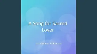 A Song for Sacred Lover