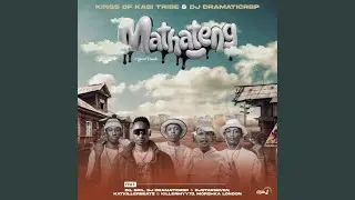 Mathateng (feat. Dj DramaticRBP & DIL Bril) (Official Remake)