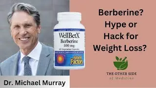 Berberine, Hype or Hack for Weight Loss? Interview with Dr. Michael Murray