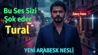 Bu Ses Sizi Şok Eder — Tural | Zalim Felek (Yeni Arabesk Nesli)