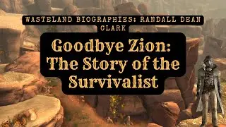 Goodbye Zion: The Story of the Survivalist - Fallout's Wasteland Biographies