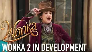 Wonka 2 Officially in Development