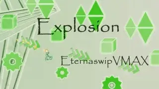 Explosion by EternaswipVMAX 100% // Geometry Dash