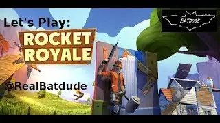 LIVE STREAM - Real BatDude Channel - Let's Play: Mobile App: ROCKET ROYALE - Free Mobile App