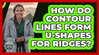 How Do Contour Lines Form U-Shapes For Ridges?