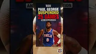 Paul George Suspended 25 Games by NBA 🏀 #nba #shorts