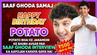 Saaf Ghoda Interview - Win ₹500 | Birthday Special | Potato