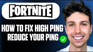 How To Fix High Ping in Fortnite (Reduce Your Ping) - Complete Tutorial