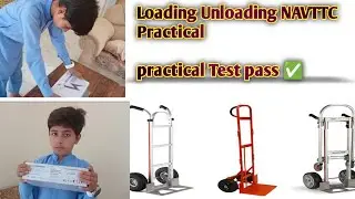 Loading and Unloading Practical test | NAVTTC Practical Guide 2025