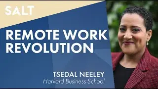 Tsedal Neeley: The Remote Work Revolution | SALT Talks #207