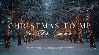 Christmas to Me (feat. Ellery Bonham)