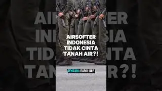 Airsofter Indonesia Tidak Cinta Tanah Air?! #airsoft #hobi #militer