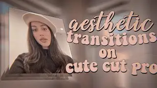 aesthetic transitions on cute cut pro | narra