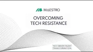 Overcoming Tech Resistance