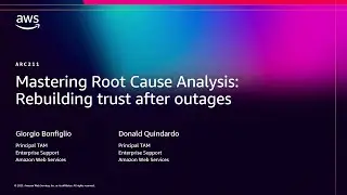 AWS re:Invent 2025 - Mastering Root Cause Analysis: Rebuilding trust after outages (ARC211)
