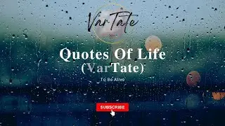 To Be Alive (VarTate), Quotes of life #quote #lifequote
