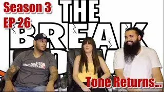 The Breakdown Season 3 Episode 26 Halfway through the year and Tone Returns