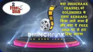goldmines rebranding the dhinchaak  channel ,  aur  kya  ye  free dish par se hata diya jayega