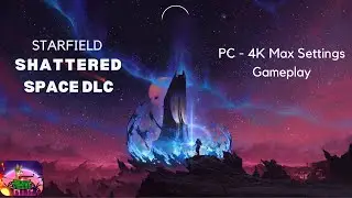 Starfield - Shattered Space DLC First 60 mins! (PC 4K, Max Settings) #starfieldpc #starfield #xbox