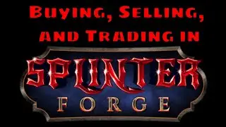 Buying, Selling, and Trading in Splinterforge