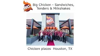 Chicken places Houston, TX - Big Chicken - Sandwiches, Tenders & Milkshakes
