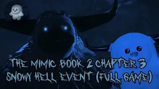 The Mimic Book 2 Chapter 3 Snowy Hell Event (Full Game)