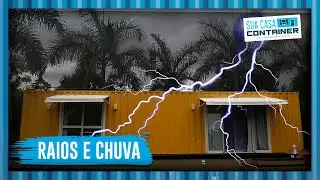 Noite de Chuva Forte e Raios na Casa Container! | Sua Casa Container
