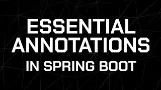 Essential Annotations in Spring Boot | Must-Know for Every Java Developer