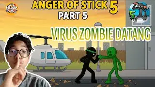 SERBUAN ZOMBIE DIMULAI!! - Anger Of Stick 5 Indonesia Part 5