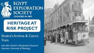 Shubra's Archive & Cairo's Tram: A Community Archive of a Changing City
