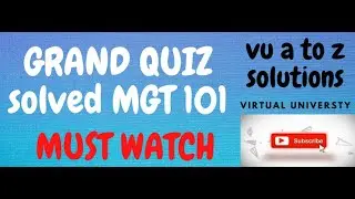Mgt101 Grand Quiz II VU | MGT 101 Grand Quiz SoultionS II  VU A TO Z SOLUTIONS