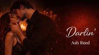 Ash Reed &ndash; Darlin&rsquo; (Official Audio)