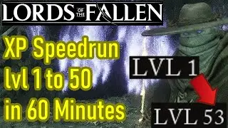 Lords of the Fallen vigor farm speedrun, level 1 to 50 in 60 MINUTES, level up FAST with the best xp