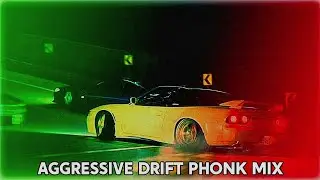 AGGRESSIVE DRIFT PHONK MIX