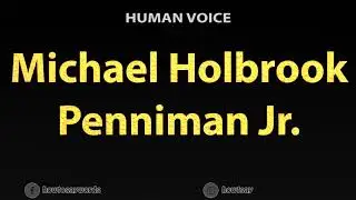 How To Pronounce Michael Holbrook Penniman Jr