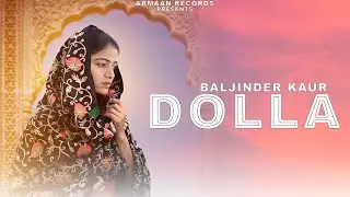 DOLLA (Official Video) BALJINDER KAUR | SUNNY SEVEN | Latest Punjabi Songs 2022