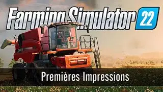 Toutes les Nouveautés de Farming Simulator 2022 !