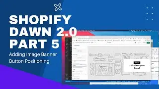 Shopify 2.0 Coding Tutorial: Building on Dawn Theme [Part 5: Adding Image Banner CTA Positioning]