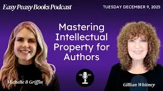 Mastering Intellectual Property for Authors: Insights from a Branding Expert - Michelle B. Griffin