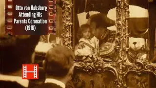 Old Footage of Otto von Habsburg Attending His Parents Coronation in Budapest, Hungary 1916