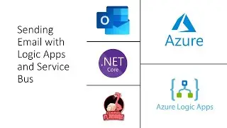 [.Net Core + Azure] Как отправлять электронную почту с помощью Azure Logic Apps и Service Bus