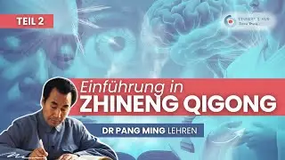 Einf&uuml;hrung in Zhineng Qigong mit Dr. Pang Ming | Teil 2