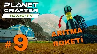 ARITMA KAPSÜLÜ ROKETİNİ FIRLATTIK | Planet Crafter: Toxicity DLC - 9. Bölüm