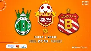 COHAB X BANGU | COPA REX 70 ANOS | AO VIVO E COM IMAGENS