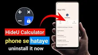 Calculator Hide app delete kaise kare || Uninstall Hide U calculator phone se Remove Kaise kare