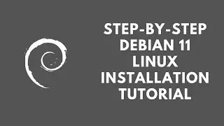 Debian 11 Linux Installation Tutorial