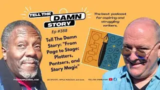 Tell The Damn Story, ep 388: 